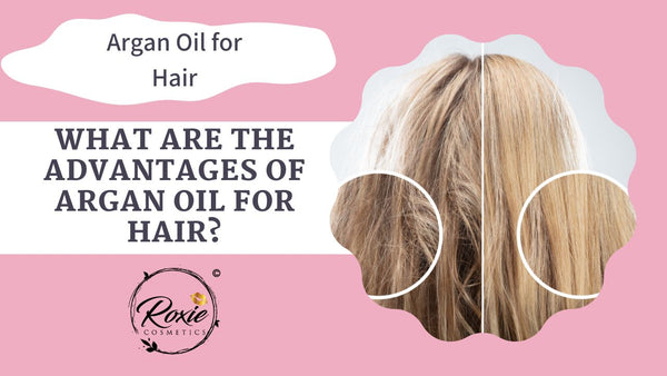 ¿Cuáles son las ventajas del Aceite de Argán para el cabello?